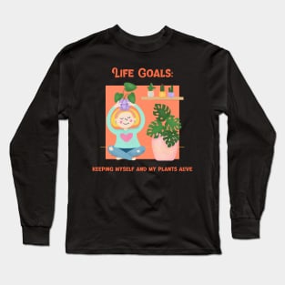 Life Goals Long Sleeve T-Shirt